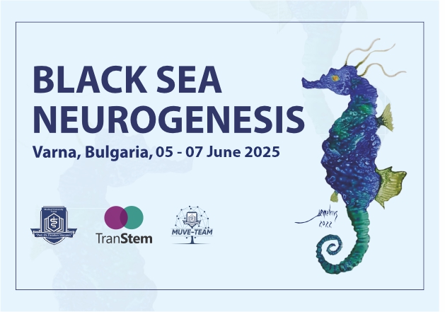  Четвърта международен научен форум „Неврогенеза на Черно море“/“Black Sea Neurogenesis“ ще се състои в периода 5-7 юни 2025 