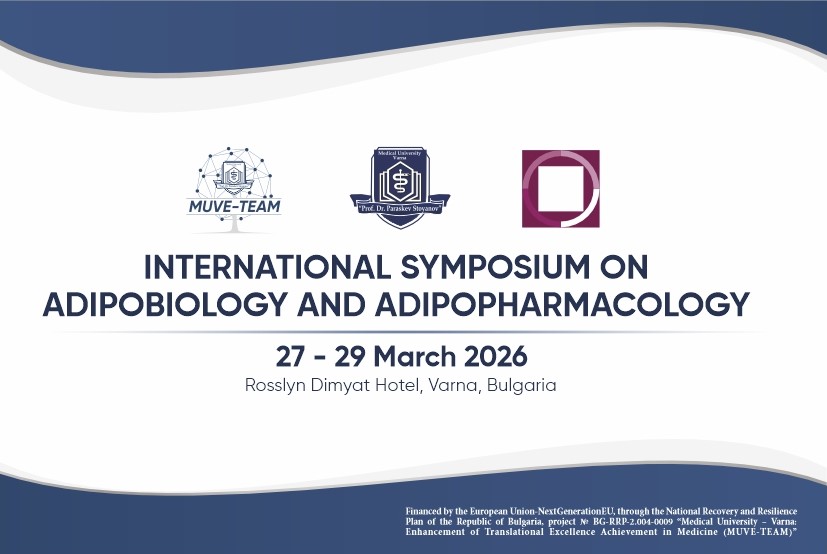  International Scientists Gather at the Sixth International Symposium on Adipobiology and Adipopharmacology Organised by MU&ndash;Varna under the MUVE-TEAM Project